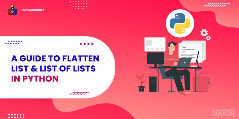 A Guide to Flatten List & List of Lists in Python
