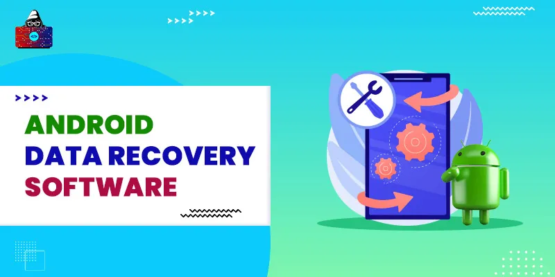 Best Software for Android Data Recovery