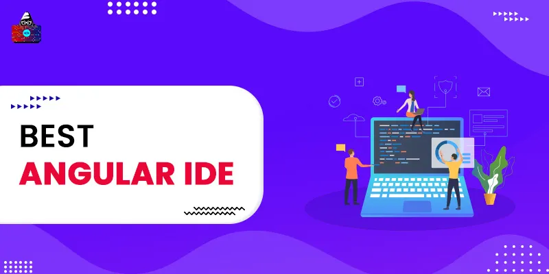 Best Angular IDE and Code Editors to Use in 2024