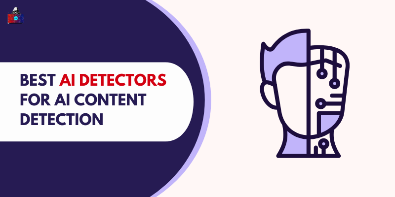 Best AI Detectors for AI Content Detection