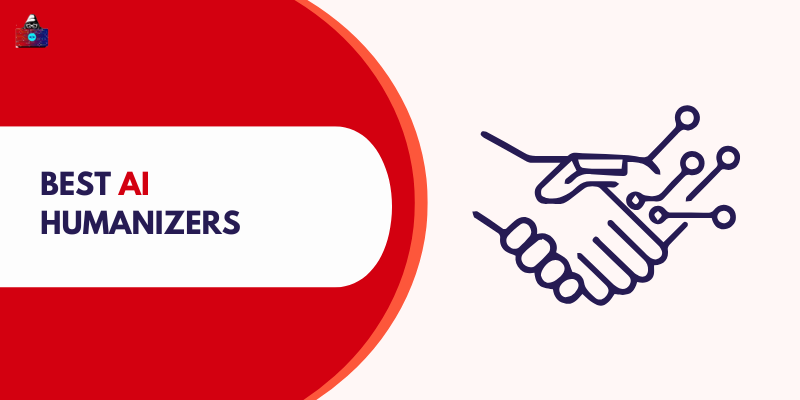 15 Best AI Humanizers That I Tried and Tested Myself