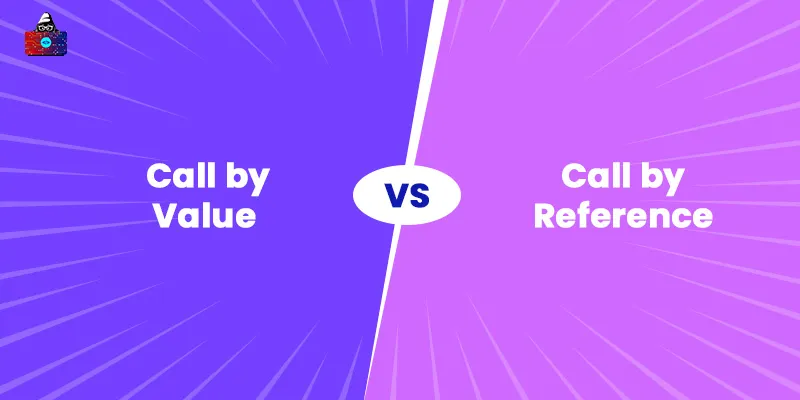 Call by Value vs Call by Reference: All Important Differences