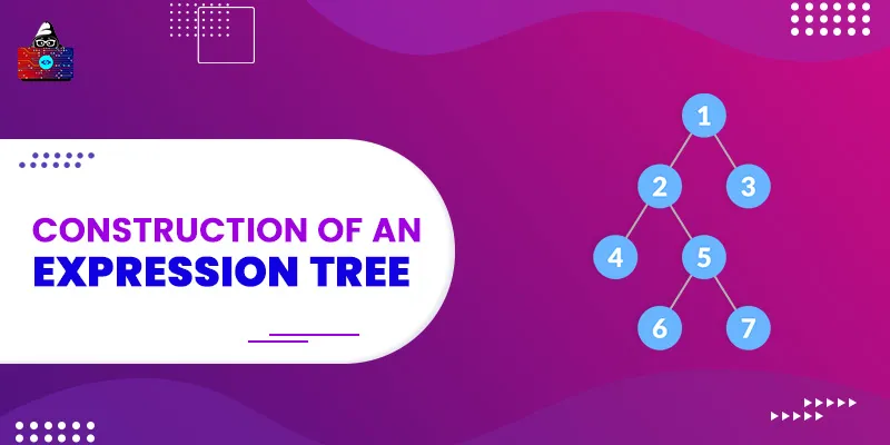 Construction of an Expression Tree