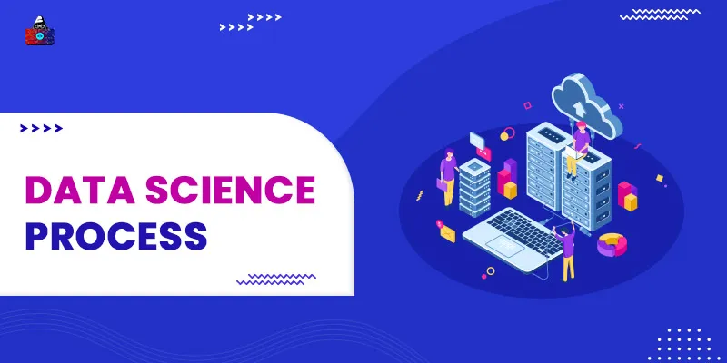 Data Science Process [A Step-by-Step Guide from Scratch]