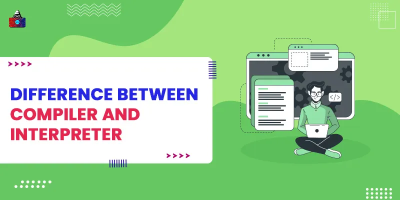 Difference Between Compiler and Interpreter