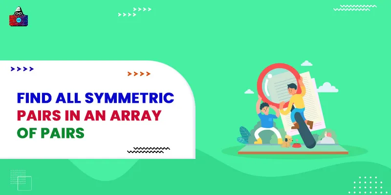Find all symmetric pairs in an array of pairs