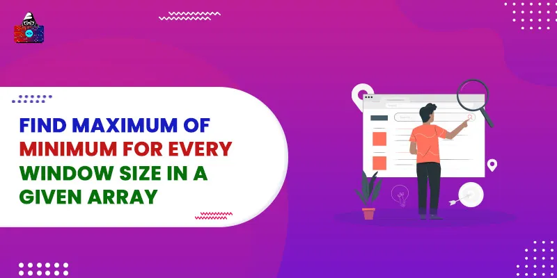 Find the Maximum of Minimum for Every Window Size in a Given Array