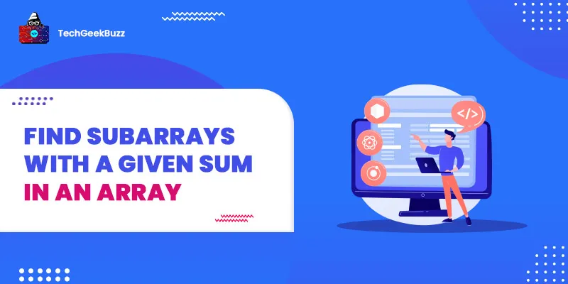 Find subarrays with a given sum in an array