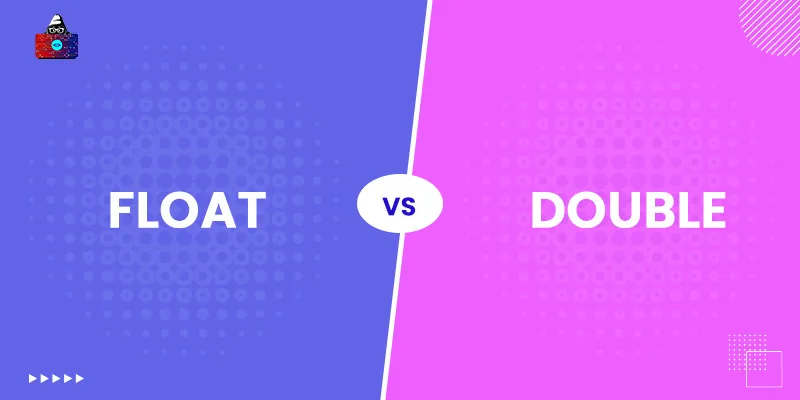 Float vs Double – Decoding Differences Between Data Types