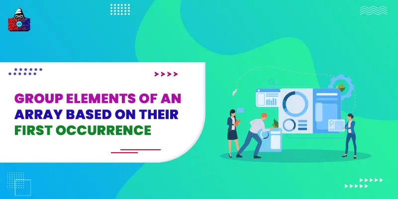 Group elements of an array based on their first occurrence