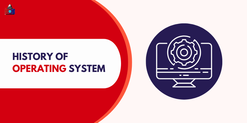 A Brief History of Operating System