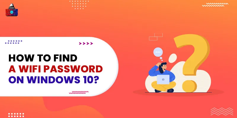 How to Find a WiFi Password on Windows 10?