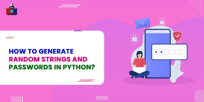 How to Generate Random Strings and Passwords in Python?