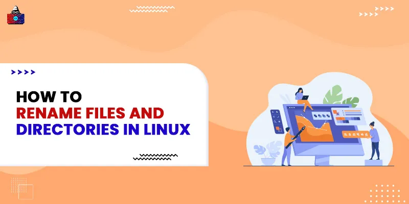 How to Rename Files and Directories in Linux?