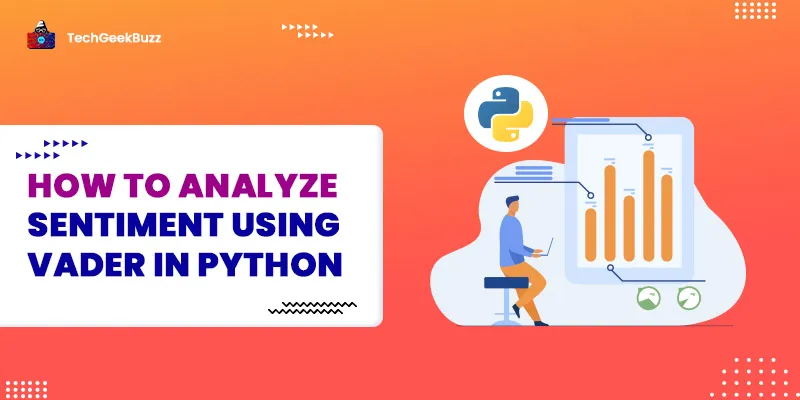 How to Analyze Sentiment using VADER in Python