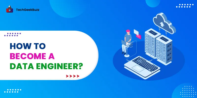 How to Become a Data Engineer in 2024?