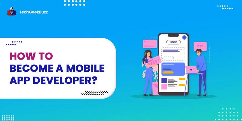 How to Become a Mobile App Developer?