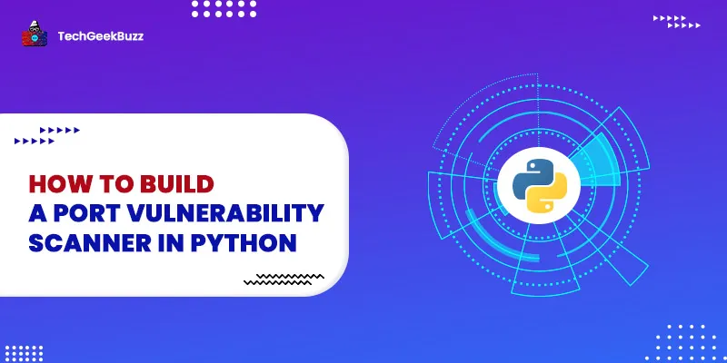 How to Build a Port Vulnerability Scanner in Python
