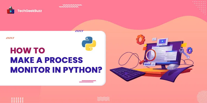 How to Make a Process Monitor in Python?