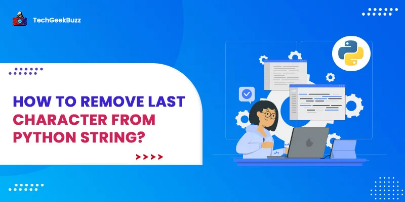 How to Remove Last Character from Python String?