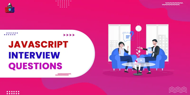 50+ Top JavaScript Interview Questions and Answers
