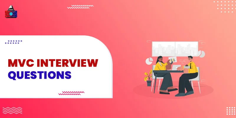 Top 50 ASP.Net MVC Interview Questions and Answers
