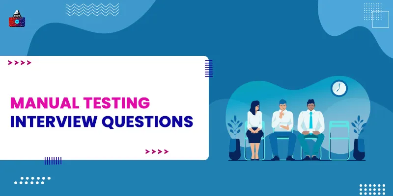 Top 50 Manual Testing Interview Questions and Answers