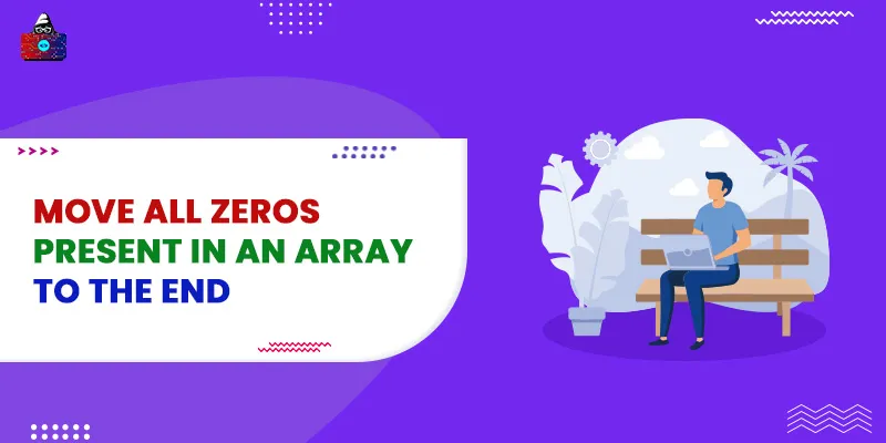 Move all zeros present in an array to the end