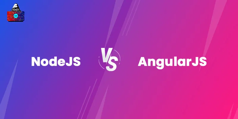 NodeJS vs AngularJS: Difference You Should Check in 2023