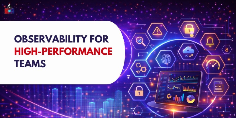 9 Key Observability Features Every Tech Team Needs