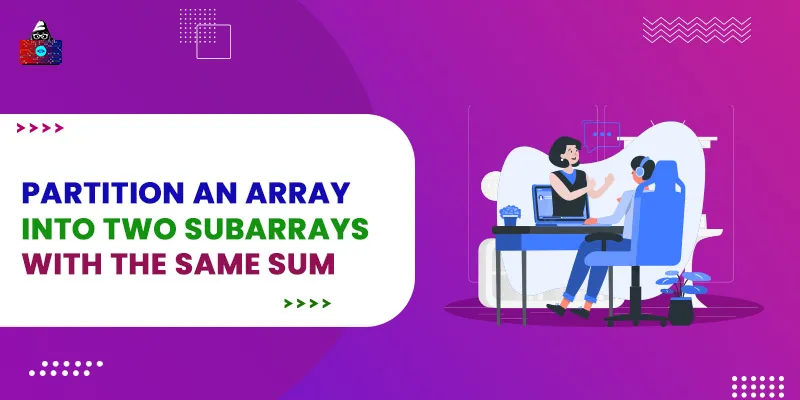 Partition an array into two subarrays with the same sum