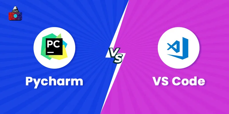 PyCharm vs. VS Code: Choosing the Best Python IDE