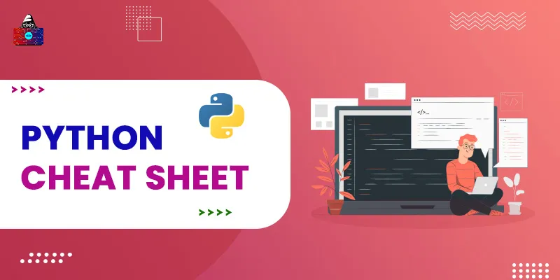 Python Cheat Sheet - A Guide for Beginner to Advanced Developers