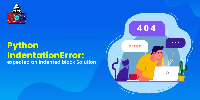 Python IndentationError: expected an indented block Solution
