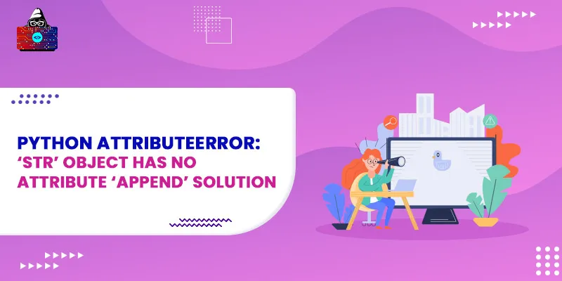 Python AttributeError: 'str' object has no attribute 'append' solution
