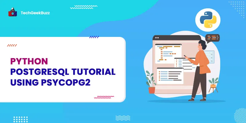 Python PostgreSQL Tutorial Using Psycopg2