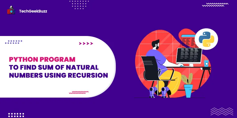 Python Program to Find Sum of Natural Numbers Using Recursion