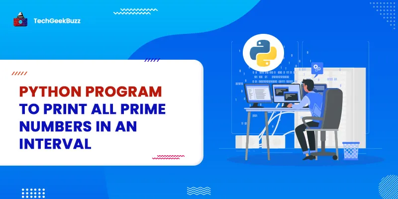 Python Program to Print all Prime Numbers in an Interval