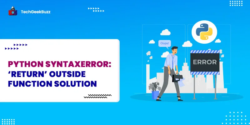 Python SyntaxError: ‘return’ outside function Solution
