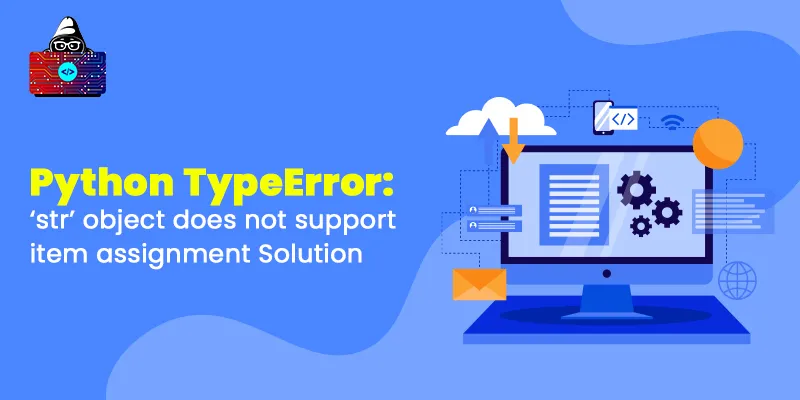 Python TypeError: 'str' object does not support item assignment Solution