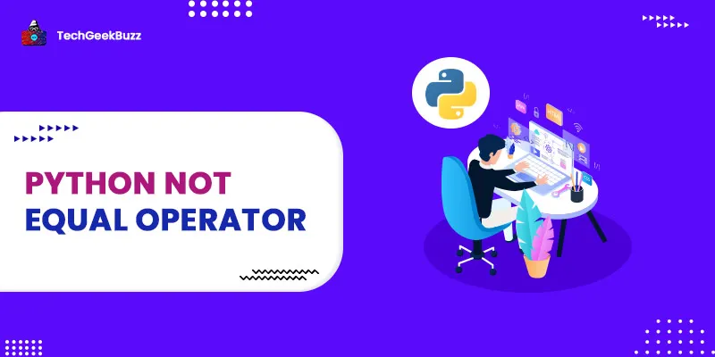 Python not equal operator With Example