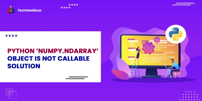 Python ‘numpy.ndarray’ object is not callable Solution