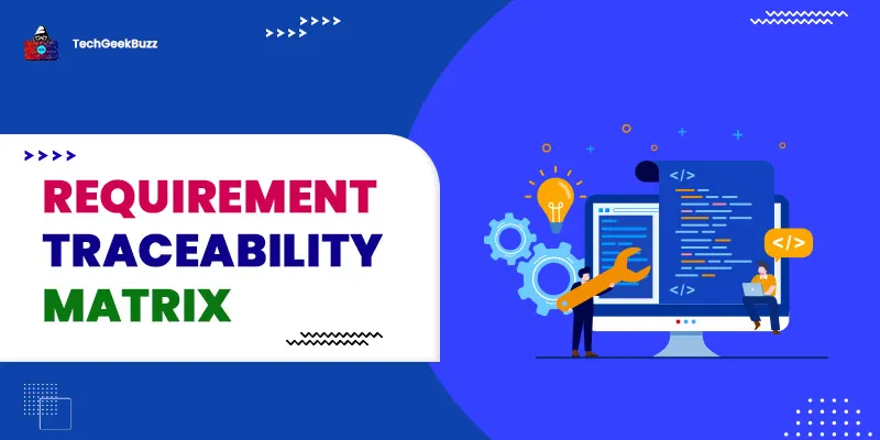 What is Requirement Traceability Matrix (RTM)?