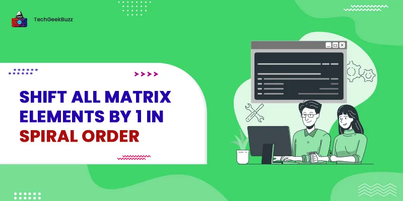 Shift all matrix elements by 1 in spiral order