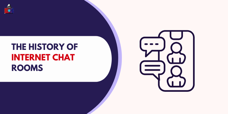 The History of Internet Chat Rooms