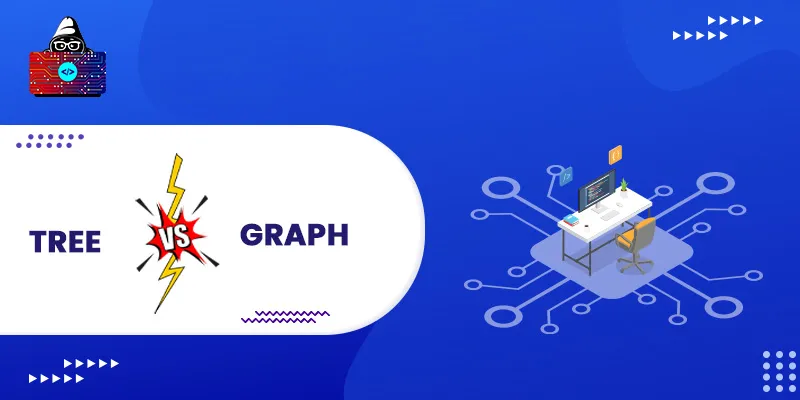 Tree vs Graph: Notable Differences You need to Know