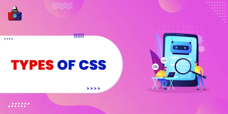 Types of CSS (Cascading Style Sheets)