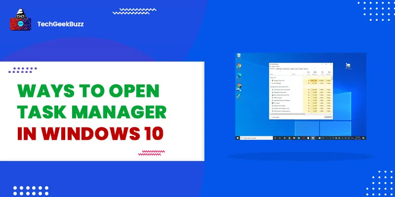 Top 10 Ways to Open Task Manager in Windows 10