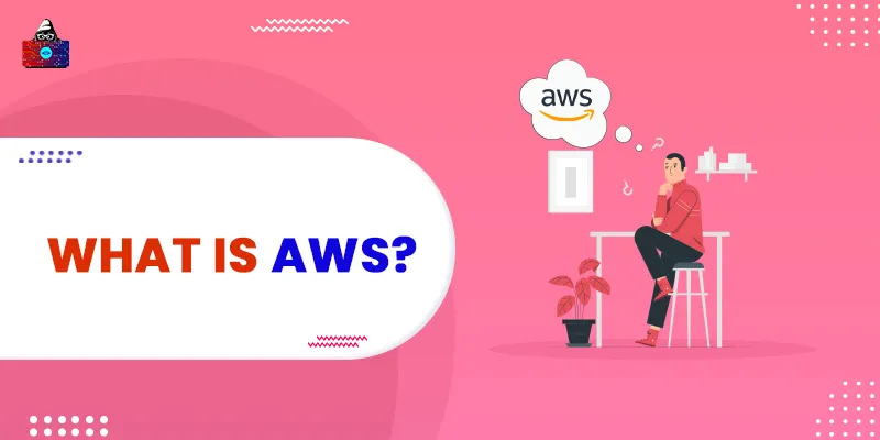 What is AWS? A Detailed Introduction to Amazon Web Services