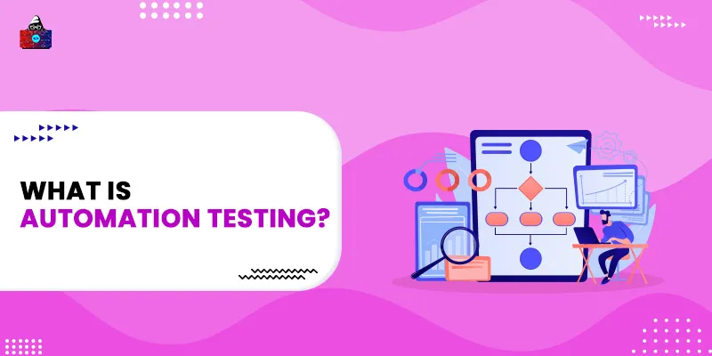 What is Automation Testing? (Beginner Guide To Start Automation Test)